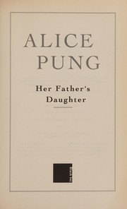 Cover of: Her father's daughter by Alice Pung