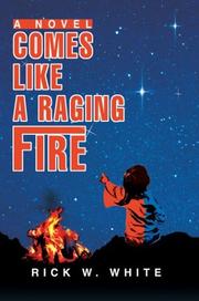 Cover of: Comes Like a Raging Fire | Rick W. White