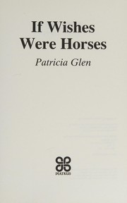 Cover of: If Wishes Were Horses by Patricia Glen