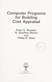 Computer programs for building cost appraisal by P. S. Brandon, Peter S. Brandon, R.G. Moore, P.R. Main