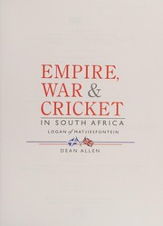 Cover of: Empire, war & cricket in South Africa: Logan of Matjiesfontein