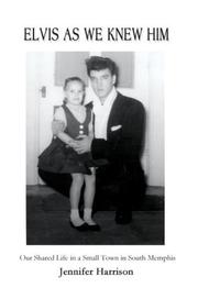 Cover of: Elvis As We Knew Him: Our Shared Life in a Small Town in South Memphis