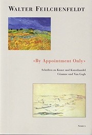 Cover of: By Appointment Only: Schriften zu Kunst und Kunsthandel, Cézanne und Van Gogh