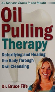 Cover of: Oil pulling therapy by Bruce Fife
