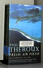 Cover of: Fresh-Air Fiend : Travel Writings: 1985-2000