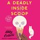 Cover of: A Deadly Inside Scoop
