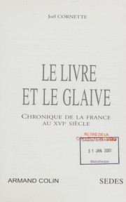 Cover of: Le livre et le glaive: chronique de la France au XVIe siècle