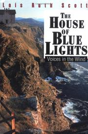 Cover of: The House of Blue Lights by Lois Ruth Scott, Lois Ruth Scott