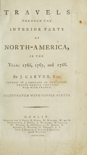 Cover of: Travels through the interior parts of North America, in the years 1766, 1767, and 1768 by Jonathan Carver