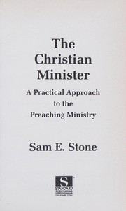 Cover of: The Christian minister: a practical approach to the preaching ministry