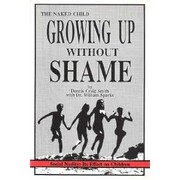 Cover of: Growing Up Without Shame by 