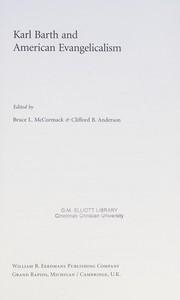 Cover of: Karl Barth and American evangelicalism by Bruce L. McCormack, Clifford B. Anderson