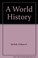 Cover of: A World History