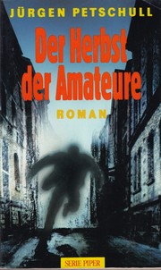 Cover of: Der Herbst der Amateure by Jürgen Petschull