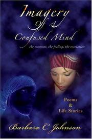 Cover of: Imagery of A Confused Mind: the moment, the feeling, the revelation