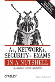 Cover of: A+, Network+, Security+ Exams in a Nutshell: A Desktop Quick Reference (In a Nutshell (O'Reilly))