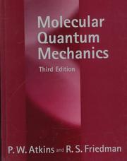 Molecular quantum mechanics by P. W. Atkins, R. S. Friedman