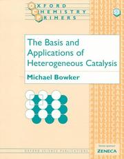 Cover of: basis and applications of heterogeneous catalysis | M. Bowker