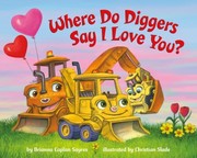 Cover of: Where Do Diggers Say I Love You?