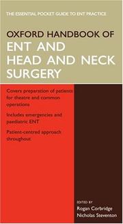 Cover of: Oxford handbook of ENT and head and neck surgery