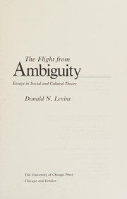 Cover of: The flight from ambiguity by Donald Nathan Levine