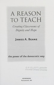 Cover of: A reason to teach: creating classrooms of dignity and hope : the power of the democratic way