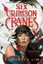 Cover of: Six Crimson Cranes by Elizabeth Lim