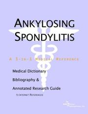 Cover of: Ankylosing Spondylitis - A Medical Dictionary, Bibliography, and Annotated Research Guide to Internet References | ICON Health Publications
