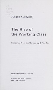Cover of: The rise of the working class. by Jürgen Kuczynski