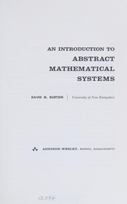 Cover of: An introduction to abstract mathematical systems by David M. Burton