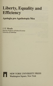 Cover of: Liberty, equality, and efficiency: apologia pro agathotopia mea