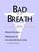 Cover of: Bad Breath - A Medical Dictionary, Bibliography, and Annotated Research Guide to Internet References