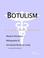 Cover of: Botulism - A Medical Dictionary, Bibliography, and Annotated Research Guide to Internet References