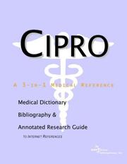 Cover of: Cipro - A Medical Dictionary, Bibliography, and Annotated Research Guide to Internet References | ICON Health Publications