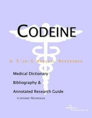 Cover of: Codeine - A Medical Dictionary, Bibliography, and Annotated Research Guide to Internet References by ICON Health Publications