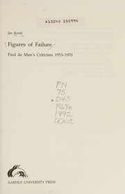Cover of: Figures of failure: Paul de Man's criticism 1953-1970