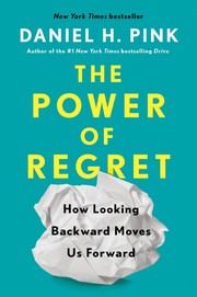 Cover of: Power of Regret: How Looking Backward Moves Us Forward