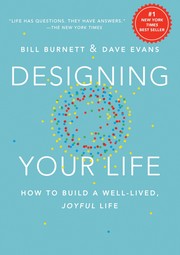 Cover of: Designing your life: how to build a well-lived, joyful life