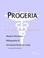 Cover of: Progeria - A Medical Dictionary, Bibliography, and Annotated Research Guide to Internet References