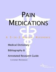 Cover of: Pain Medications - A Medical Dictionary, Bibliography, and Annotated Research Guide to Internet References