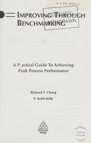 Cover of: Improving through benchmarking: a practical guide to achieving peak process performance