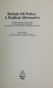 Cover of: British oil policy: a radical alternative : a report based on a study made for the Department of Energy and submitted to the Secretary of State in March 1979