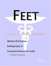 Feet - A Medical Dictionary, Bibliography, and Annotated Research Guide to Internet References by ICON Health Publications