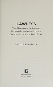 Cover of: Lawless: the Obama administration's unprecedented assault on the Constitution and the rule of law