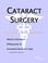 Cover of: Cataract Surgery - A Medical Dictionary, Bibliography, and Annotated Research Guide to Internet References