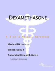Cover of: Dexamethasone - A Medical Dictionary, Bibliography, and Annotated Research Guide to Internet References by ICON Health Publications