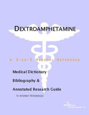 Cover of: Dextroamphetamine - A Medical Dictionary, Bibliography, and Annotated Research Guide to Internet References by ICON Health Publications