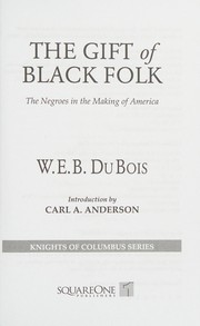 Cover of: The gift of Black folk: the Negroes in the making of America