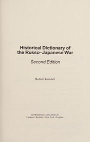 Cover of: Historical Dictionary of the Russo-Japanese War by Rotem Kowner