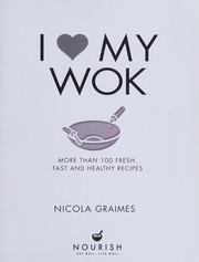 I Love My Wok by Nicola Graimes